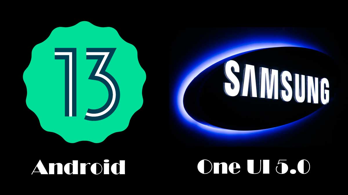 samsung one ui 5.0 based on android 13 release date with update list