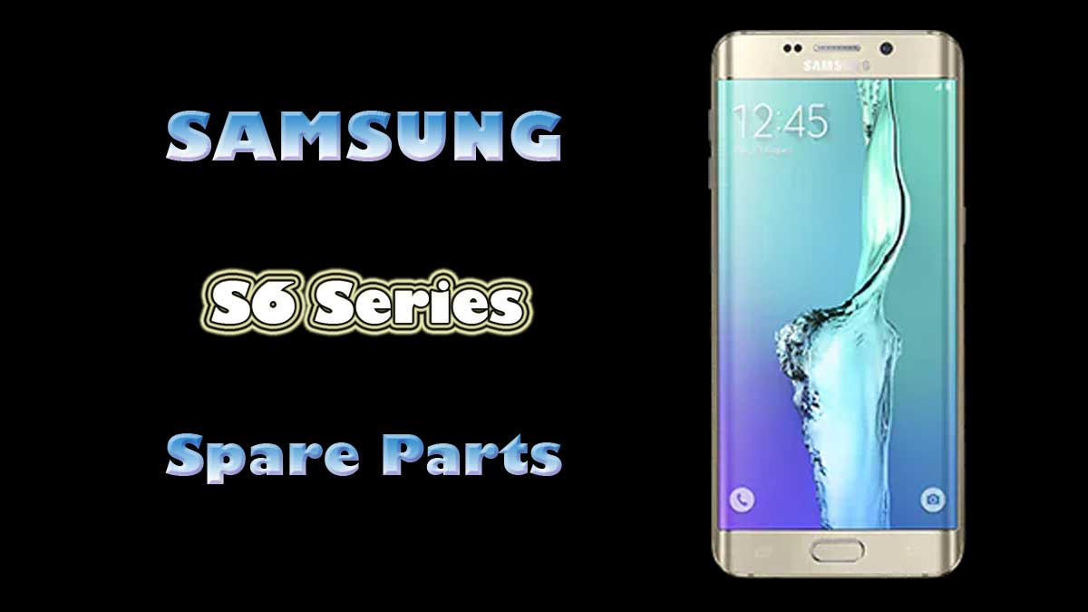 samsung s6 series display battery spare parts price