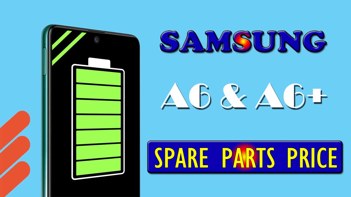 samsung a6 & a6+ display battery motherboard & spare parts price