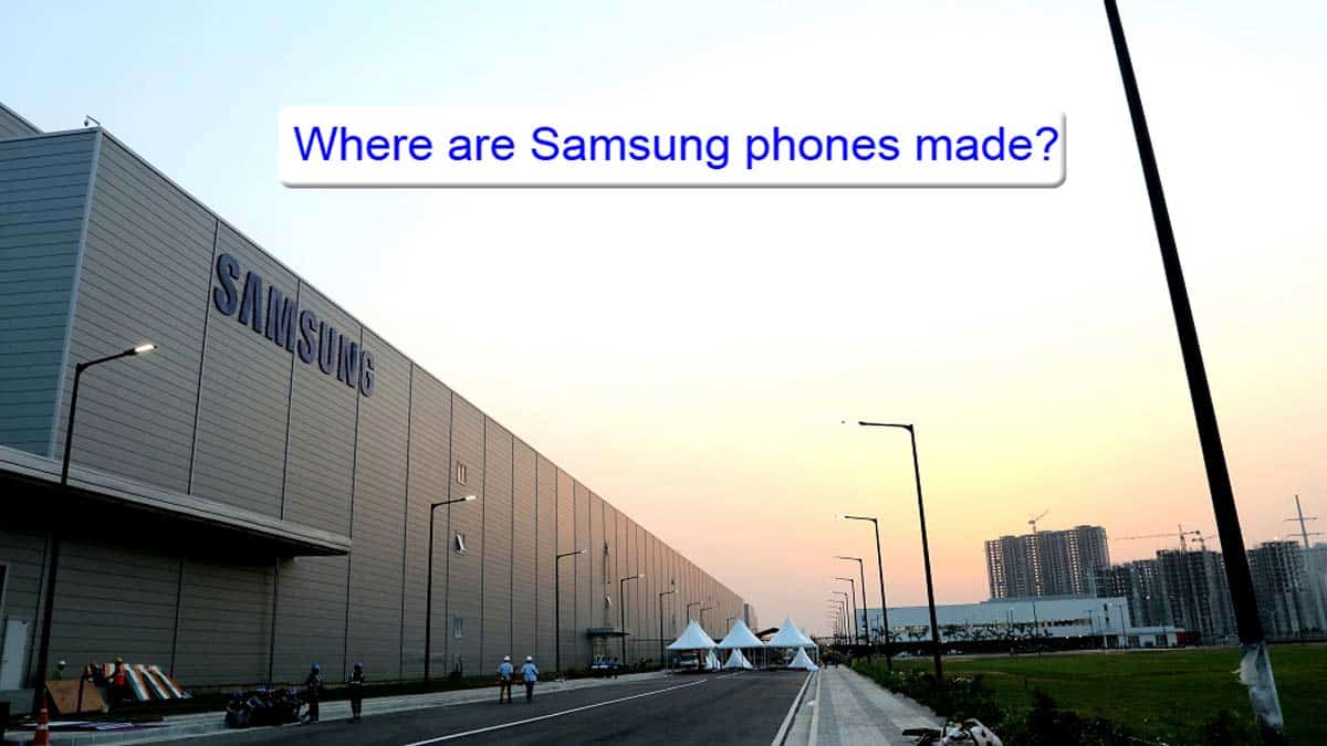 where are samsung phones made and manufactured