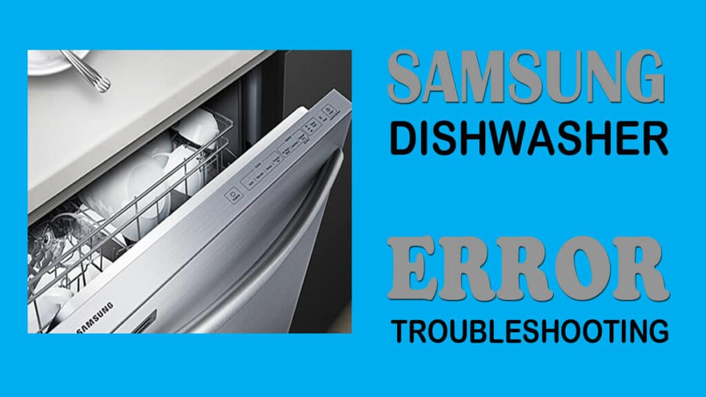 Samsung Dishwasher Error Codes Meaning And Solution