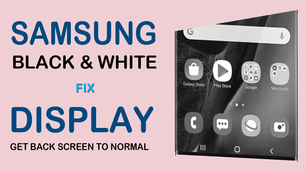 samsung black and white display fix get back to normal